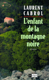 Cabrol, Laurent — L'enfant de la montagne noire