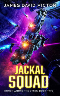 James David Victor — Honor Among the Stars 2 - Jackal Squad