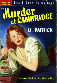 Q. Patrick; Patrick Quentin — Murder at Cambridge (1933) aka Murder at the 'Varsity