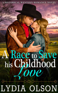 Lydia Olson [Olson, Lydia] — A Race To Save His Childhood Love