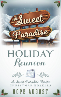 Hope August — A Sweet Paradise Holiday Reunion (Sweet Paradise Resort #05)