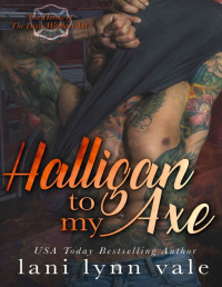 Lani Lynn Vale — Halligan To My Axe (The Heroes of The Dixie Wardens MC, Book 2)
