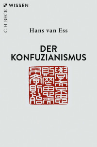 Hans Ess; — Der Konfuzianismus