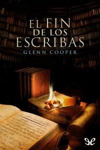 Glenn Cooper — El fin de los escribas