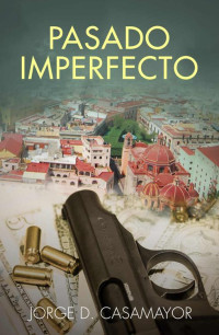 Jorge D. Casamayor — Pasado Imperfecto