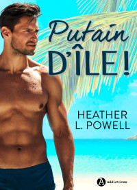 Heather L. Powell — Putain d’île ! (teaser)