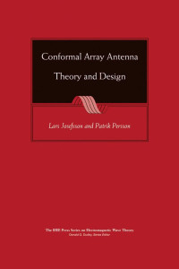 Josefsson & Lars. & Persson & Patrik. — Conformal Array Antenna Theory and Design {IEEE Press Series On Electromagnetic Wave Theory}