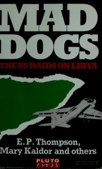 Kaldor & Anderson (Eds.) — Mad Dogs; the US Raids on Libya (1986)