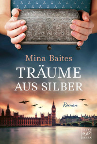 Mina Baites [Baites, Mina] — Träume aus Silber (German Edition)