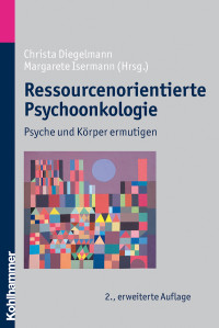 Christa Diegelmann, Margarete Isermann & Margarete Isermann — Ressourcenorientierte Psychoonkologie