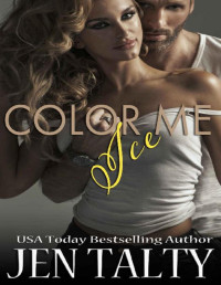 Jen Talty [Talty, Jen] — Color Me Ice (The Monores Book 5)