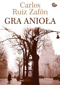 Carlos Ruiz Zafón — Gra Anioła