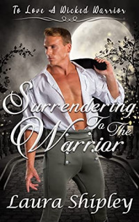 Laura Shipley — Surrendering to the Warrior