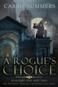 Carrie Summers [Summers, Carrie] — A Rogue's Choice and More