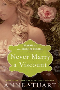 Anne Stuart [Stuart, Anne] — Never Marry a Viscount