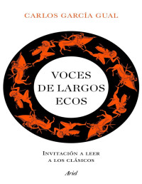 Carlos García Gual — Voces de Largos Ecos. Invitación a leer a los Clásicos