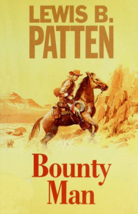 Lewis B. Patten — Bounty Man