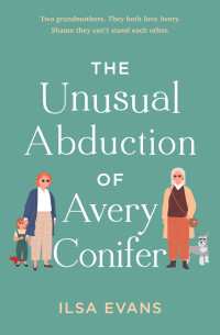 Ilsa Evans — The Unusual Abduction of Avery Conifer