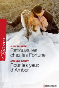 Judy Duarte & Amanda Berry — Retrouvailles chez les Fortune - Pour les yeux d'Amber