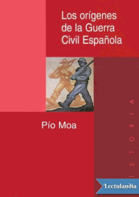 Pío Moa — Los orígenes de la Guerra Civil Española