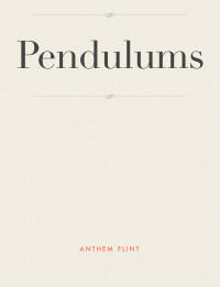 Anthem Flint — Pendulums