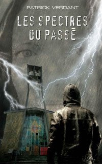 Patrick Verdant — Les spectres du passé (French Edition)