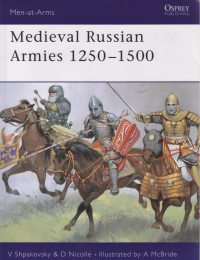 David Nicolle — Medieval Russian Armies 1250–1500