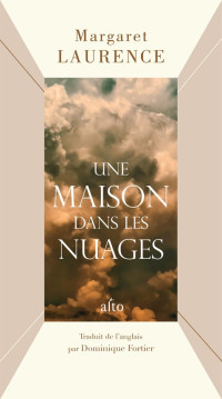 Laurence, Margaret [Laurence, Margaret] — Une maison dans les nuages