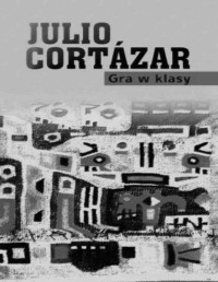 CORTAZAR JULIO — Gra w klasy