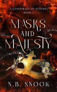 N.B. Snook — Masks and Majesty (A Conspiracy of Witches Book 2)