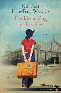 Gabi Stief, Hans-Peter Wiechers — Der kleine Zug ins Paradies