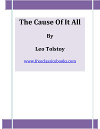 FreeClassicEBooks — Microsoft Word - The Cause Of It All.doc