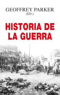 Geoffrey Parker; — Historia de la guerra