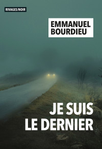 Emmanuel Bourdieu — Je suis le dernier