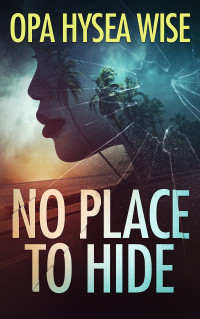 Opa Hysea Wise — No Place to Hide