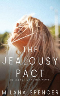 Milana Spencer — The Jealousy Pact (Eastern Grammar)