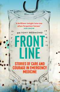 Dr Tony Redmond — Frontline: Saving Lives in War, Disaster and Disease