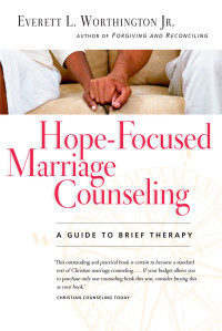 Worthington, Everett L. — Hope-Focused Marriage Counseling