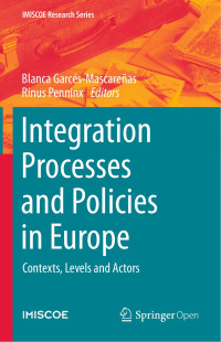 Blanca Garcés-Mascareñas & Rinus Penninx — Integration Processes and Policies in Europe