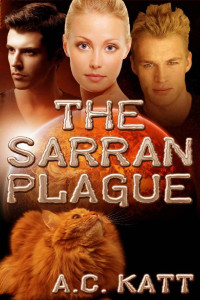 A.C. Katt — The Sarran Plague (The Sarrans Book 1)