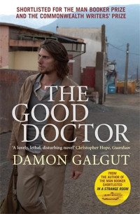 Damon Galgut — The Good Doctor