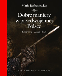 Maria Barbasiewicz — Dobre maniery w przedwojennej Polsce