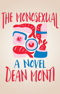 Dean Monti — The Monosexual