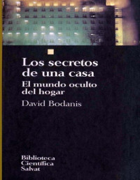 David Bodanis — Los Secretos De Una Casa