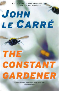 John le Carré — The Constant Gardener: A Novel