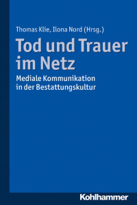 Thomas Klie & Ilona Nord — Tod und Trauer im Netz