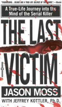 Jason Moss & Jeffrey Kottler — The Last Victim