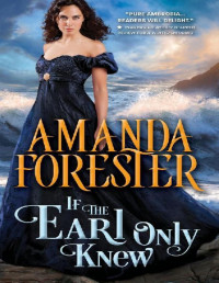 Amanda Forester — If the Earl Only Knew (The Daring Marriages)