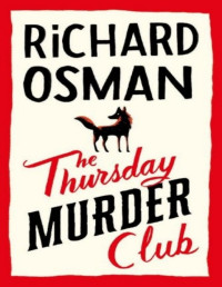 Richard Osman — The Thursday Murder Club - Thursday Murder Club, Book 1