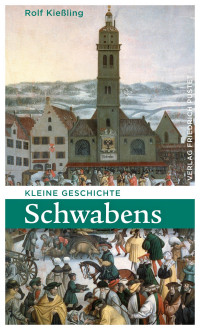 Rolf Kieling; — Kleine Geschichte Schwabens